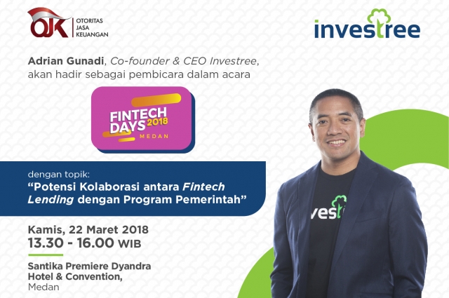 Investree Hadir di Fintech Days 2018 Medan, Dukung Penuh Program Kerja OJK untuk Meningkatkan Inklusi Keuangan Melalui Teknologi Finansial Peer-to-Peer Lending